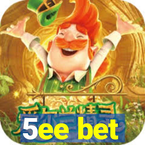 5ee bet